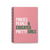 Pinkies Pearls & Educated Pretty Girls Spiral Notebook - Pink