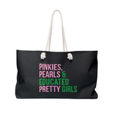 Pinkies Pearls & Educated Pretty Girls Weekender Bag