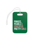 Pinkies Pearls & Educated Pretty Girls Luggage Tags - Green