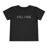 Still I Rise Toddler T-Shirt - White