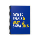 Poodles Pearls & Educated Sigma Girls Spiral Notebook