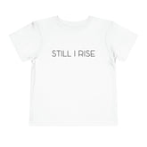 Still I Rise Toddler T-Shirt - Black