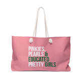 Pinkies, Pearls & Educated Pretty Girls Weekender Bag