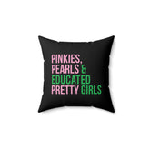 Pinkies Pearls & Educated Pretty Girls Pillow