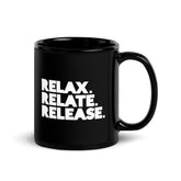 Relax. Relate. Release. Black Glossy Mug