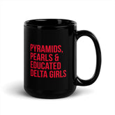 Pyramids Pearls & Educated Delta Girls Black Glossy Mug