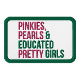 Pinkies, Pearls & Educated Pretty Girls Embroidered Patch - Pink
