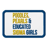 Poodles, Pearls & Educated Sigma Girls Embroidered Patch - Yellow