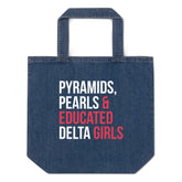 Pyramids Pearls & Educated Delta Girls Organic Denim Tote Bag