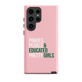 Pinkies Pearls & Educated Pretty Girls Tough Case for Samsung® - Pink