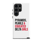 Pyramids Pearls & Educated Delta Girls Tough Case for Samsung®
