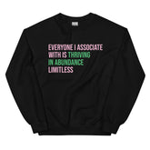 Everyone I Associate With Is Thriving In Abundance Limitless Sweatshirt - Pink & Green