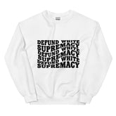 Defund White Supremacy Sweatshirt