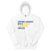 Everyone I Associate With Is Thriving In Abundance Limitless Hoodie
