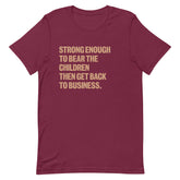 Strong Enough To Bear The Children T-Shirt - v2