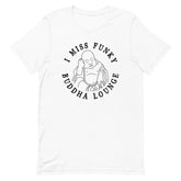 I Miss Funky Buddha Lounge T-Shirt
