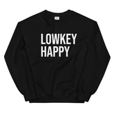 Lowkey Happy Sweatshirt