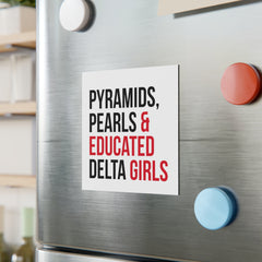 Pyramids Pearls & Educated Delta Girls Magnet