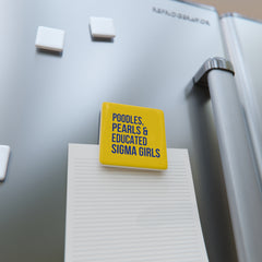 Poodles, Pearls & Educated Sigma Girls Square Porcelain Magnet - Yellow