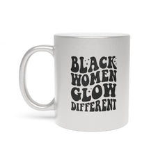 Black Women Glow Different Metallic Mug