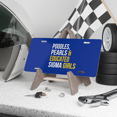 Poodles Pearls & Educated Sigma Girls Vanity Plate