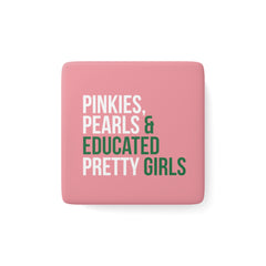 Pinkies, Pearls & Educated Pretty Girls Square Porcelain Magnet - Pink