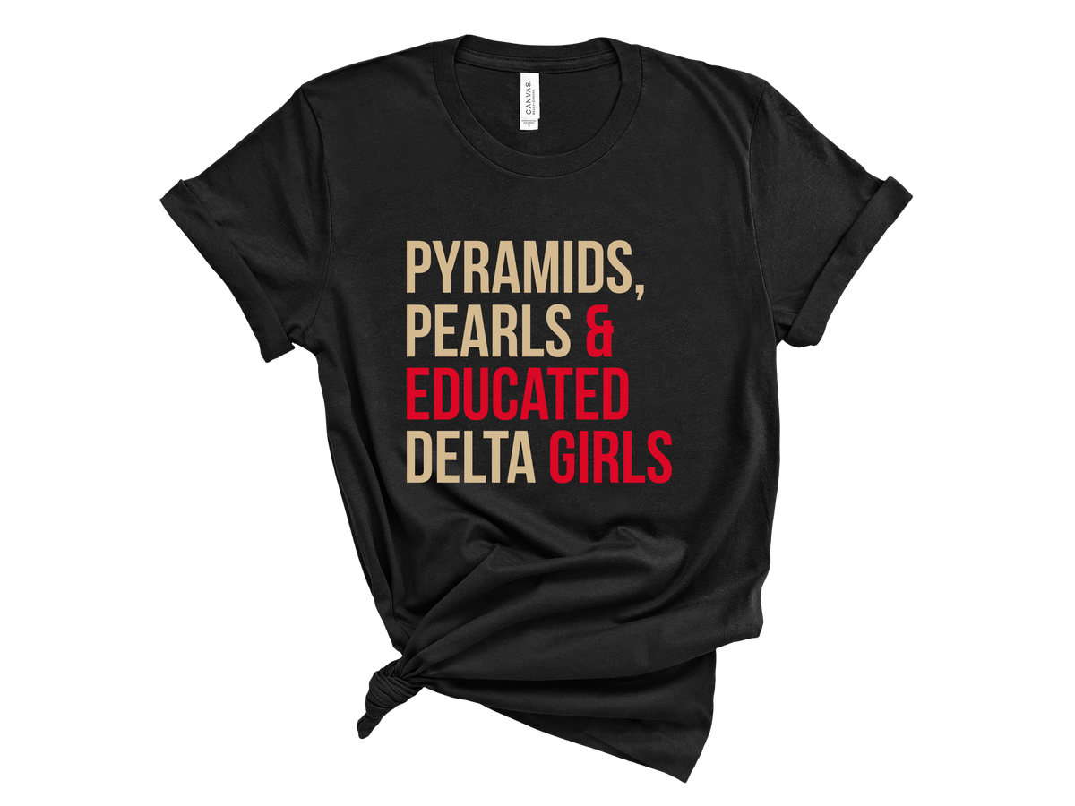 Pyramids Pearls & Educated Delta Girls T-Shirt