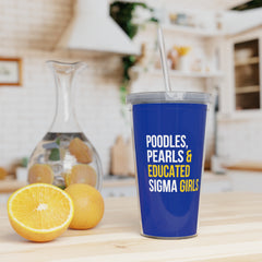Poodles Pearls & Educated Sigma Girls 20oz Tumbler