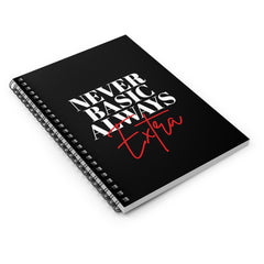 Never Basic Always Extra Spiral Notebook - Black
