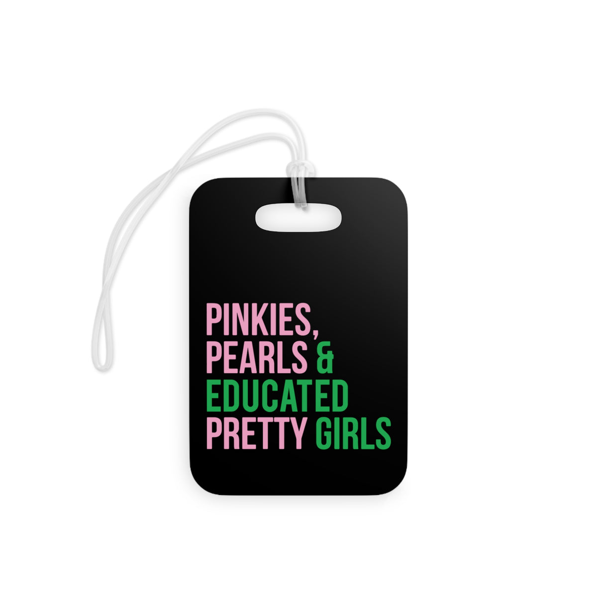 Pinkies Pearls & Educated Pretty Girls Luggage Tag