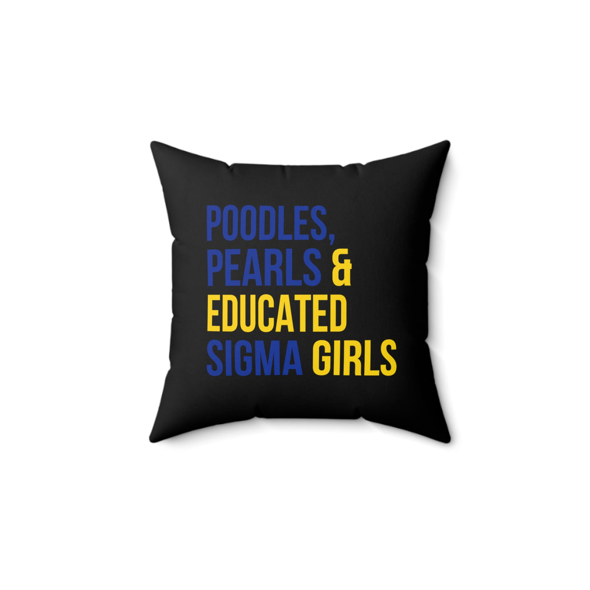 Poodles Pearls & Educated Sigma Girls Pillow - Black