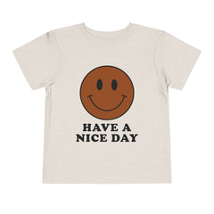 Have A Nice Day Toddler T-Shirt - Brown