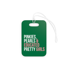 Pinkies Pearls & Educated Pretty Girls Luggage Tags - Green