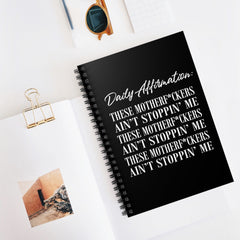 Daily Affirmation: The Motherf*ckers Ain Stoppin' Me Spiral Notebook - Black