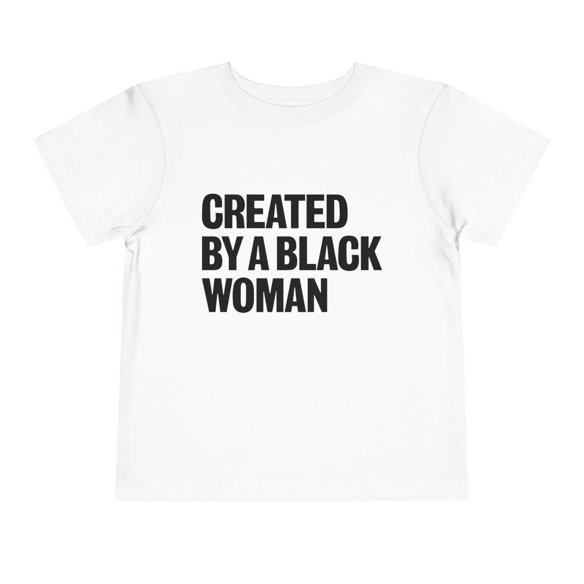 Created By A Black Woman Toddler T-Shirt