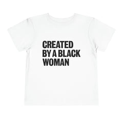 Created By A Black Woman Toddler T-Shirt