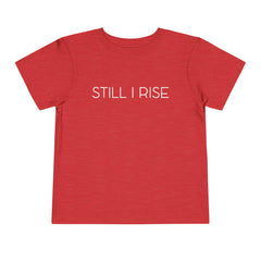 Still I Rise Toddler T-Shirt - White