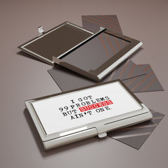 I Got 99 Problems But Success Ain't One Business Card Holder