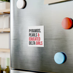 Pyramids Pearls & Educated Delta Girls Magnet