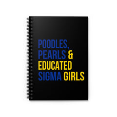 Poodles Pearls & Educated Sigma Girls Spiral Notebook - Black