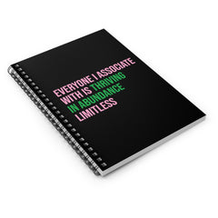 Everyone I Associate With is Thriving in Abundance Limitless Spiral Notebook - Pink & Green