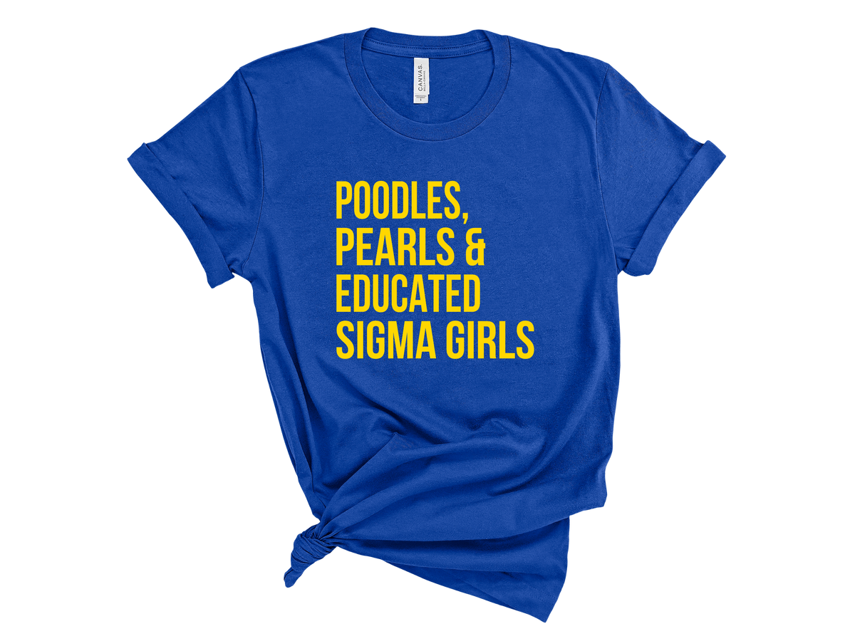 Poodles, Pearls & Educated Sigma Girls T-Shirt - Blue