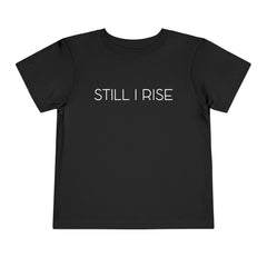 Still I Rise Toddler T-Shirt - White