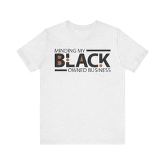 Minding My Black Owned Business T-Shirt