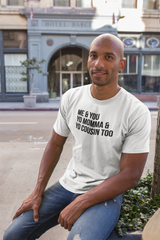 Me & You Yo Mama & Yo Cousin Too T-Shirt