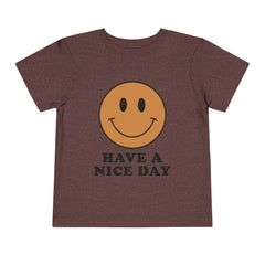 Have A Nice Day Toddler T-Shirt - Light Brown