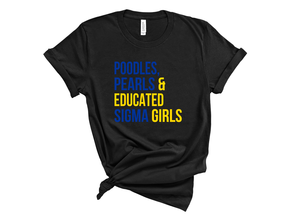Poodles, Pearls & Educated Sigma Girls T-Shirt