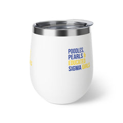Poodles Pearls & Educated Sigma Girls Insulated Cup