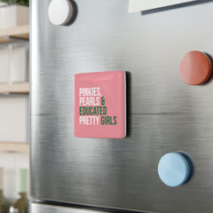 Pinkies, Pearls & Educated Pretty Girls Square Porcelain Magnet - Pink