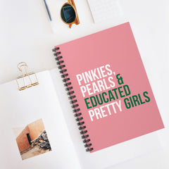 Pinkies Pearls & Educated Pretty Girls Spiral Notebook - Pink